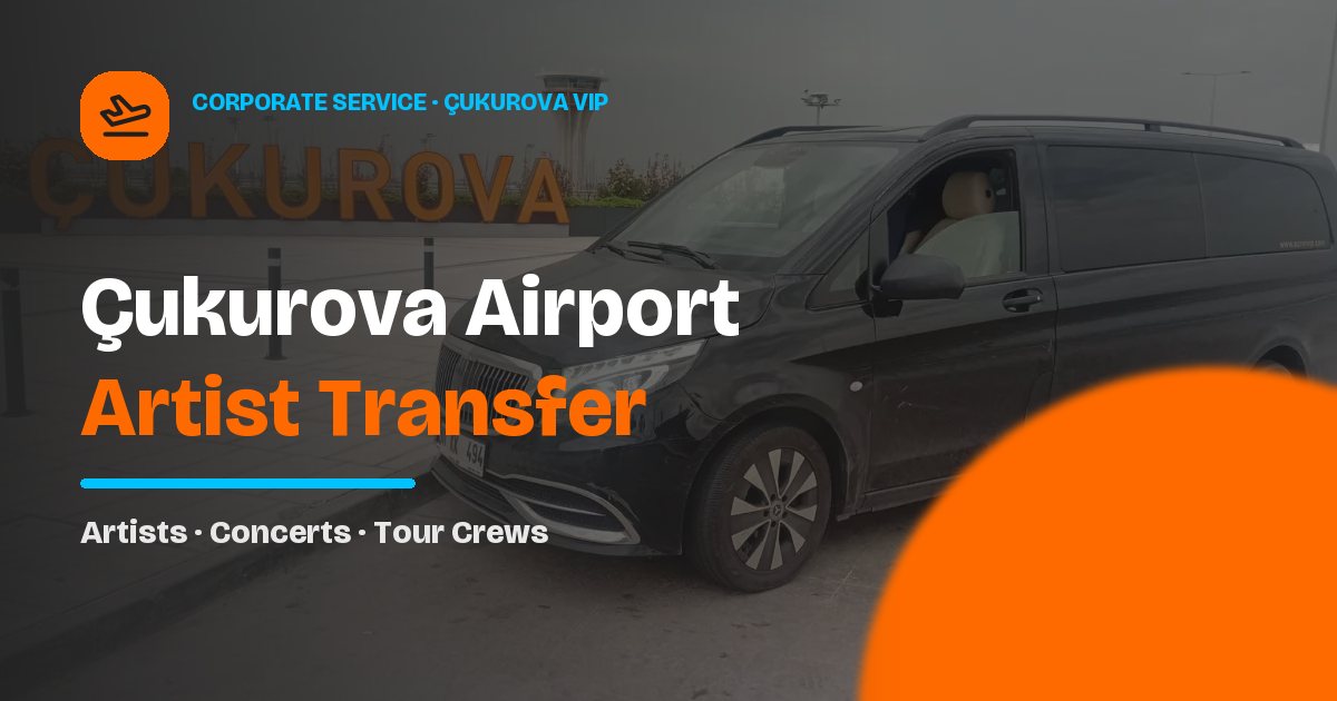 Çukurova Airport Artist Transfer