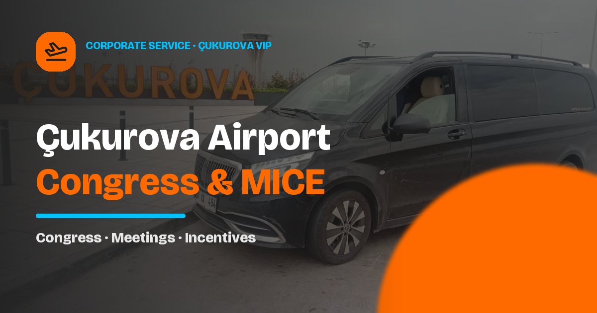 Çukurova Airport Congress & MICE Transfer