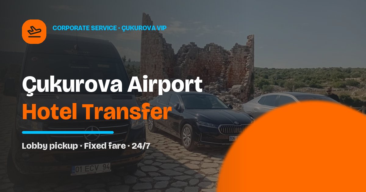 Çukurova Airport Hotel Transfer